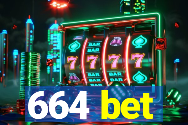 664 bet